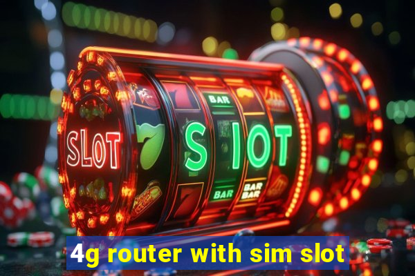 4g router with sim slot