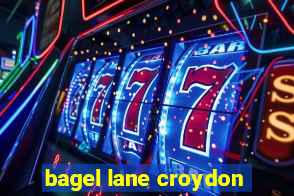 bagel lane croydon