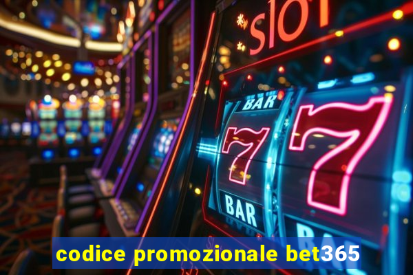 codice promozionale bet365