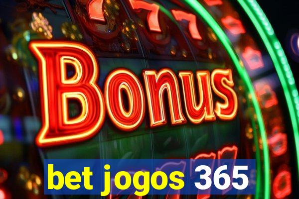 bet jogos 365