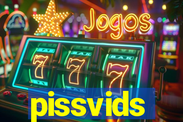 pissvids