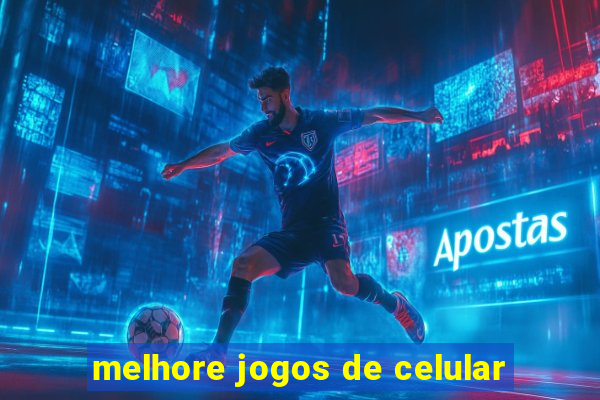 melhore jogos de celular