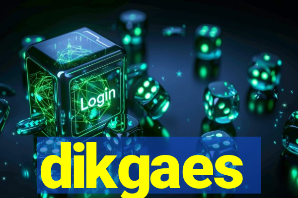 dikgaes