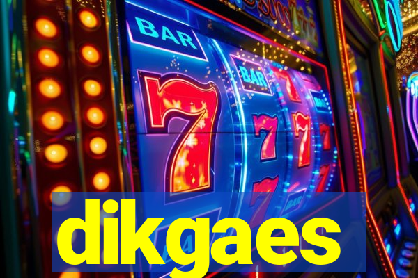 dikgaes