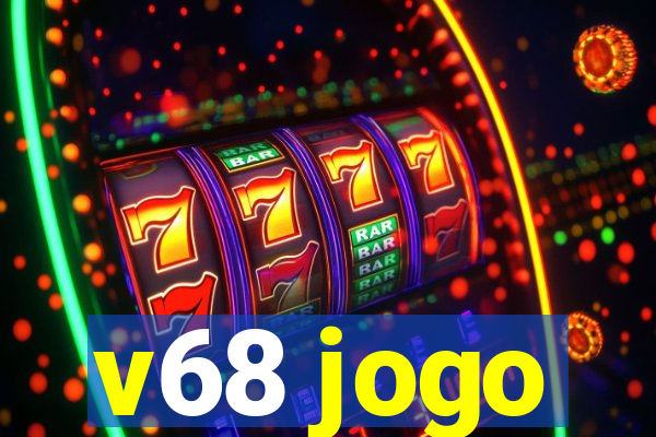 v68 jogo