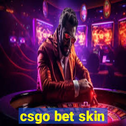 csgo bet skin