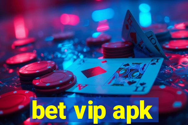 bet vip apk