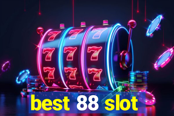 best 88 slot