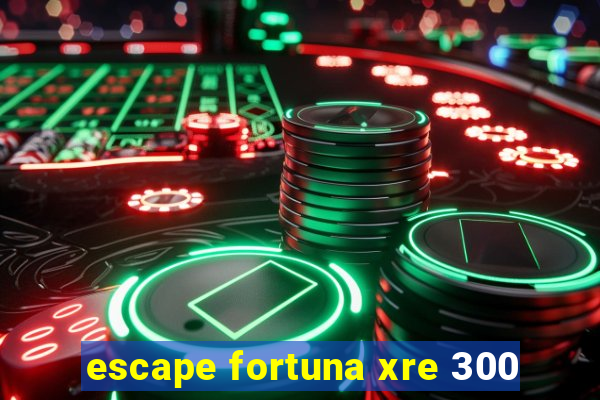 escape fortuna xre 300