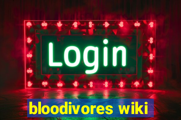 bloodivores wiki