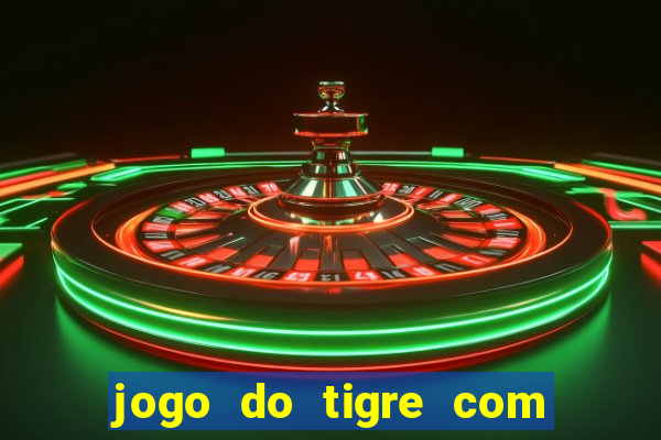 jogo do tigre com bonus no cadastro