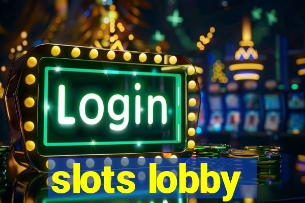 slots lobby