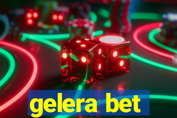 gelera bet