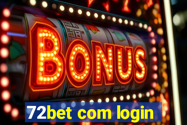 72bet com login