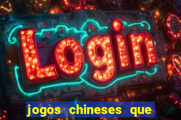 jogos chineses que d?o dinheiro