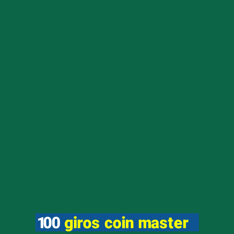 100 giros coin master