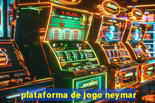 plataforma de jogo neymar