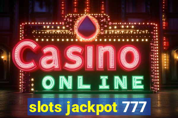 slots jackpot 777