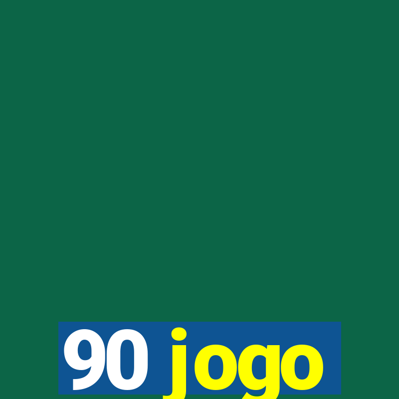 90 jogo