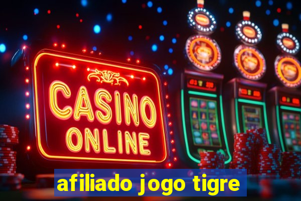 afiliado jogo tigre