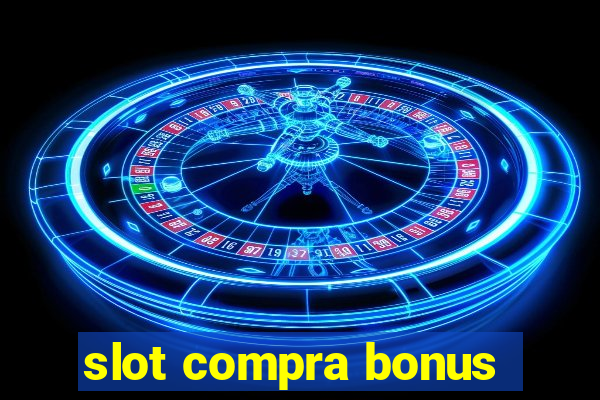 slot compra bonus