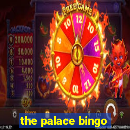 the palace bingo