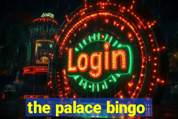 the palace bingo