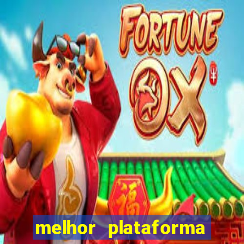 melhor plataforma jogo tigre