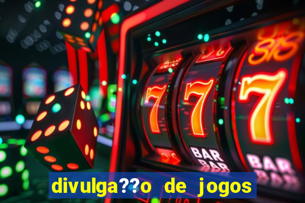 divulga??o de jogos de aposta