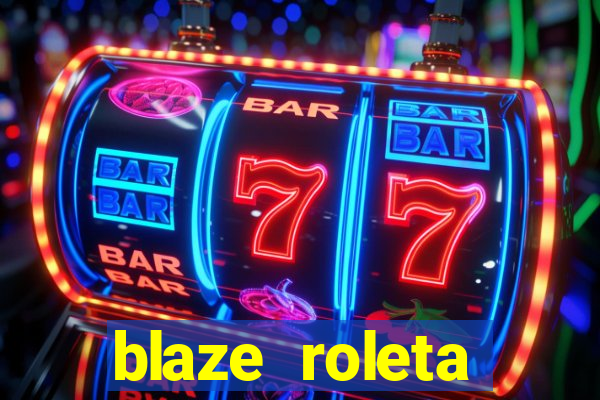 blaze roleta apostas online