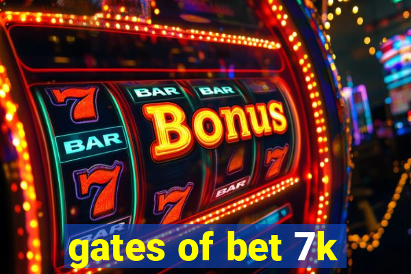 gates of bet 7k