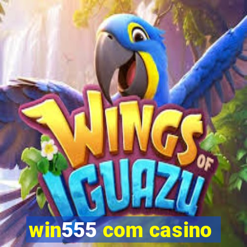 win555 com casino