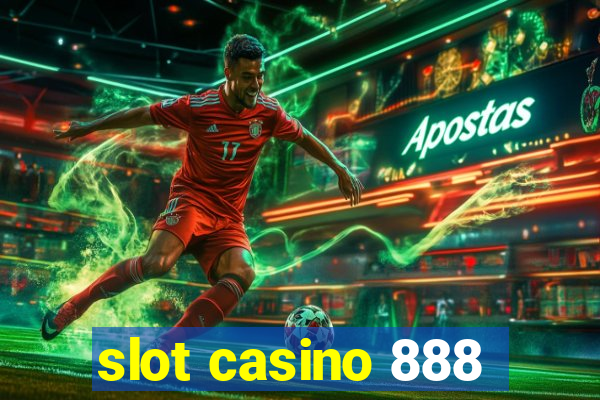 slot casino 888