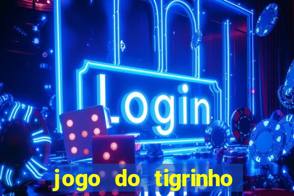 jogo do tigrinho deposito de 1 real