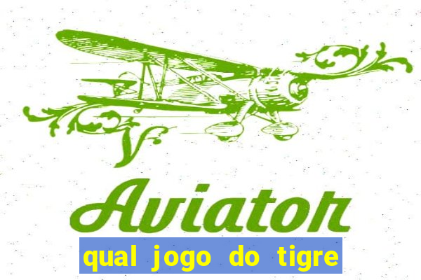 qual jogo do tigre ganhar dinheiro