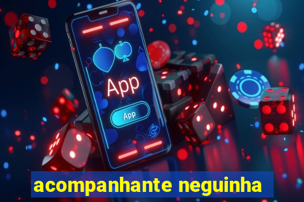 acompanhante neguinha