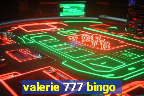 valerie 777 bingo