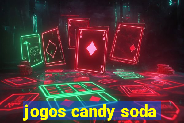 jogos candy soda