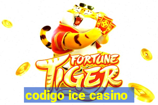 codigo ice casino