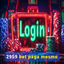 2959 bet paga mesmo