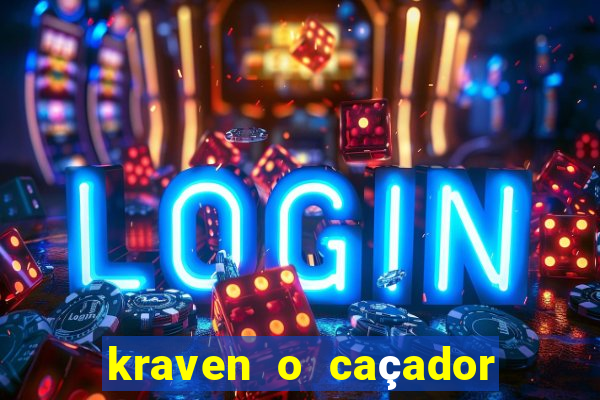 kraven o caçador filme completo dublado online