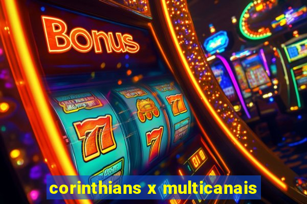 corinthians x multicanais