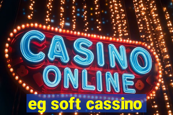 eg soft cassino