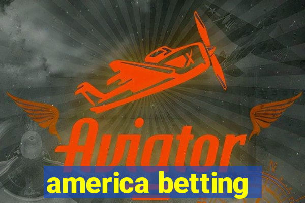 america betting