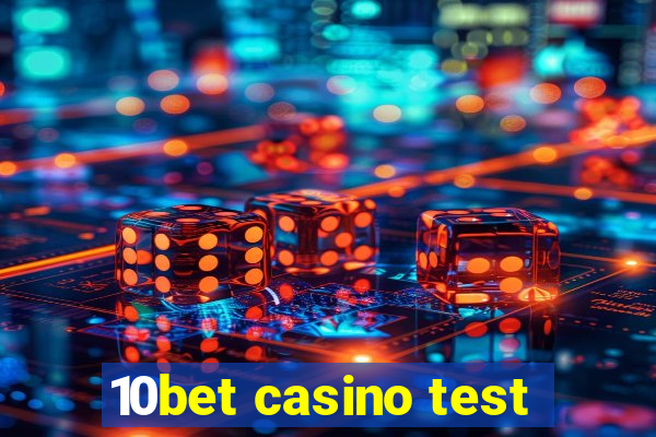 10bet casino test