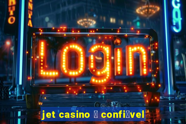 jet casino 茅 confi谩vel