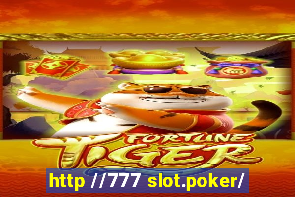 http //777 slot.poker/