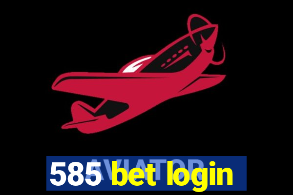 585 bet login