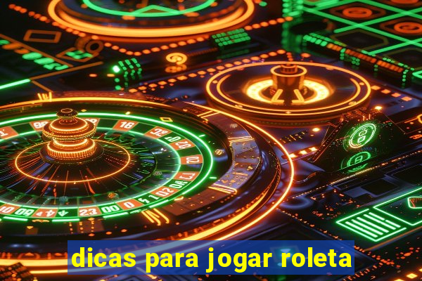 dicas para jogar roleta