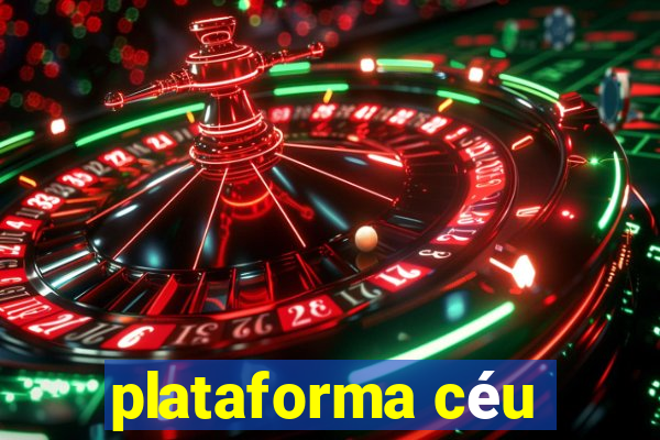 plataforma céu